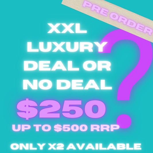 XXL LUXURY BAG - PRE ORDER -DEAL OR NO DEAL